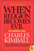 When Religion Becomes Evil - Charles Kimball