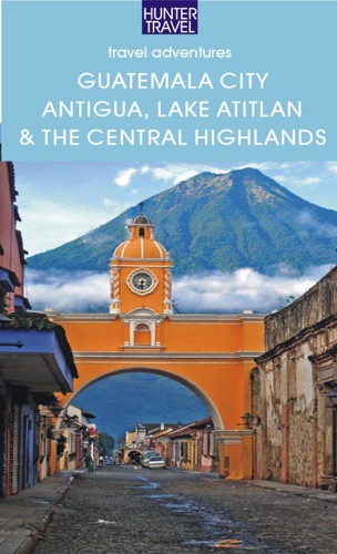 Guatemala City, Antigua, Lake Atitlan & Guatemala's Central Highlands