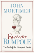 Forever Rumpole - John Mortimer