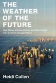 The Weather of the Future - Heidi Cullen