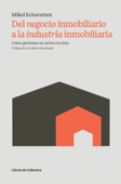 Del Negocio Inmobiliario a la Industria Inmobiliaria - Mikel Echevarren