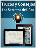Trucos y Consejos - Los Secretos del iPad - Mark Errett, Tom Oxlade & Jon Bonnick