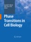 Phase Transitions in Cell Biology - Gerald H. Pollack & Wei-Chun Chin