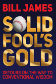 Solid Fool's Gold - Bill James