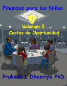 Costos de Oportunidad - Prakash L. Dheeriya, Ph. D.