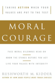 Moral Courage - Rushworth M Kidder