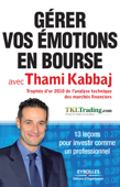 Gérer vos émotions en bourse avec Thami Kabbaj - Thami Kabbaj