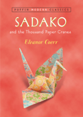 Sadako and the Thousand Paper Cranes (Puffin Modern Classics) - Eleanor Coerr & Ronald Himler