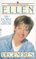 Ellen DeGeneres - My Point...And I Do Have One artwork