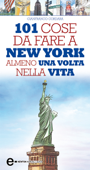 101 cose da fare a New York almeno una volta nella vita - Gianfranco Cordara