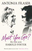 Must You Go? - Antonia Fraser