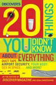 Discover's 20 Things You Didn't Know About Everything - The Editors Of Discover Magazine