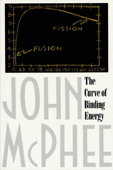 The Curve of Binding Energy - John McPhee