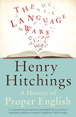 The Language Wars - Henry Hitchings