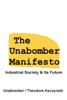 The Unabomber Manifesto: Industrial Society and Its Future - Theodore Kaczynski