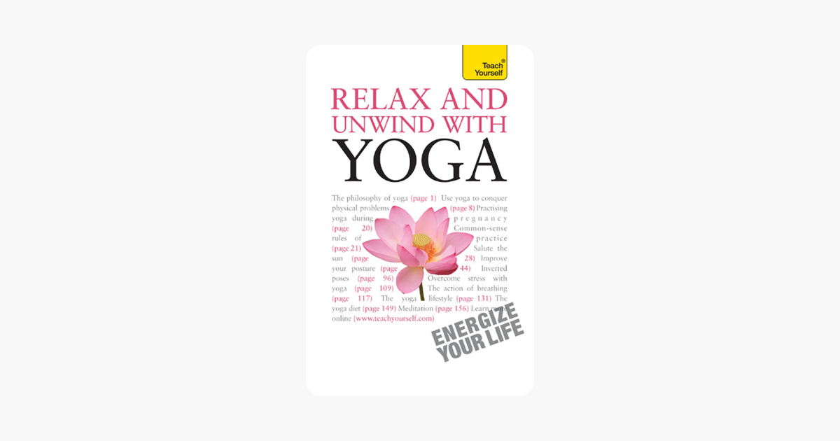 Relax And Unwind With Yoga Teach Yourself - 