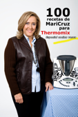 100 recetas de Maricruz para Thermomix - Maricruz Montoya Linares
