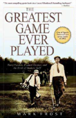 The Greatest Game Ever Played - Mark Frost