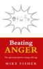 Beating Anger - Mike Fisher