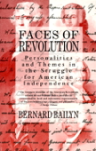 Faces of Revolution - Bernard Bailyn