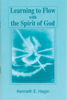 Learning to Flow with the Spirit of God - Kenneth E. Hagin