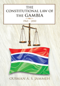 The Constitutional Law Of The Gambia - Ousman A.S. Jammeh