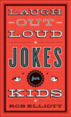 Laugh-Out-Loud Jokes for Kids - Rob Elliott