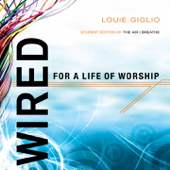 Wired - Louie Giglio