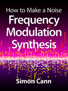  How to Make a Noise: Frequency Modulation Synthesis Downloaden PDF online boek