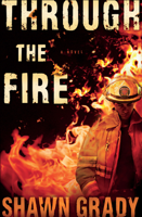 Shawn Grady - Through the Fire (First Responders Book #1) artwork