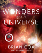 Wonders of the Universe - Brian Cox & Andrew Cohen