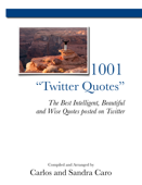 1001 "Twitter Quotes" - Carlos Caro & Sandra Caro