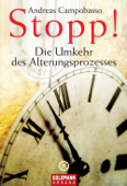 Stopp! Die Umkehr des Alterungsprozesses - Andreas Campobasso