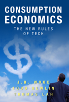 J. B. Wood, Todd Hewlin & Thomas Lah - Consumption Economics artwork