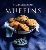 Williams-Sonoma Muffins - Beth Hensperger