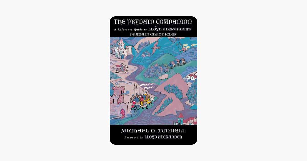 The Prydain Companion: A Reference Guide to Lloyd Alexanders Prydain Chronicles