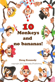 10 Monkeys and No Bananas - Doug Kennedy
