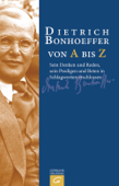 Dietrich Bonhoeffer von A bis Z - Manfred Weber