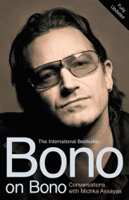 Michka Assayas - Bono on Bono: Conversations with Michka Assayas artwork