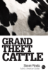 Grand Theft Cattle - Steven Rinella