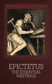 Epictetus: The Essential Writings - Epictetus