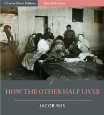 How the Other Half Lives - Jacob Riis Cover Art