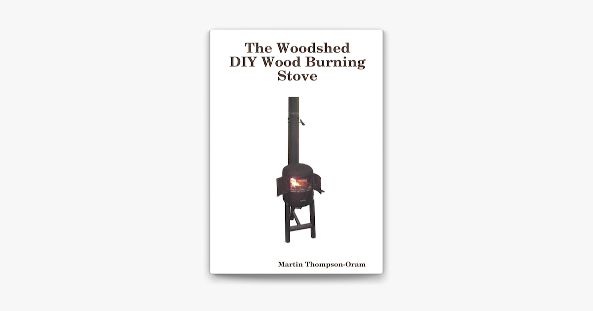 The Woodshed Diy Wood Burning Stove On Apple Books