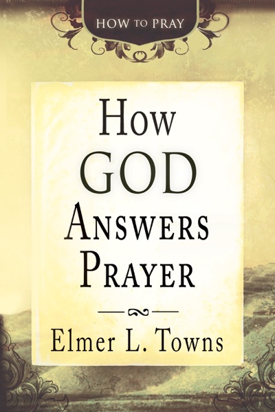 How God Answers Prayer