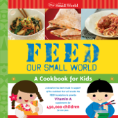 It's A Small World: Feed Our Small World - Disney Book Group