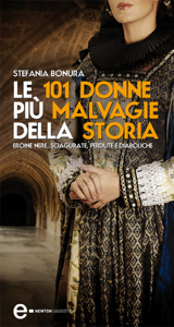 Leggi Libro online Le 101 donne più malvagie della storia