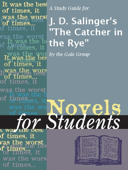 A Study Guide for J. D. Salinger's "The Catcher in the Rye" - The Gale Group