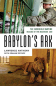 Babylon's Ark - Lawrence Anthony & Graham Spence