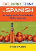 Eat, Drink, Think in Spanish - Lourdes Castro