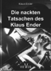 Die nackten Tatsachen des Klaus Ender - Klaus Ender
